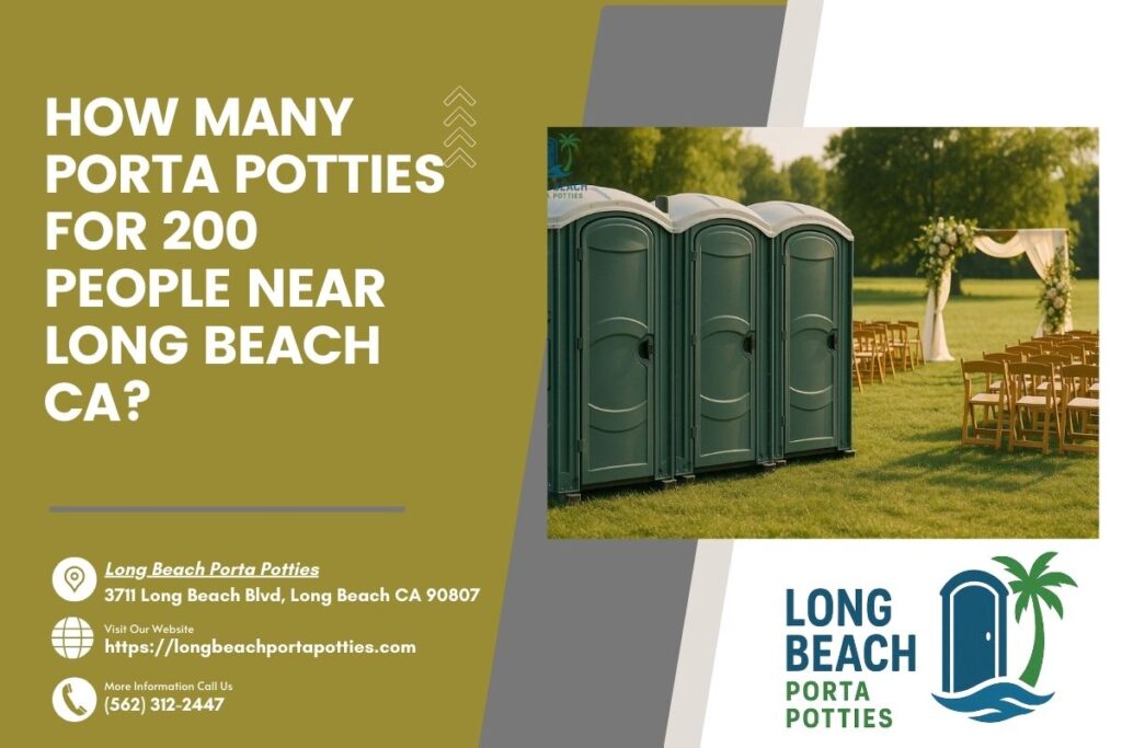 How Many Porta Potties For 200 People near Long Beach CA