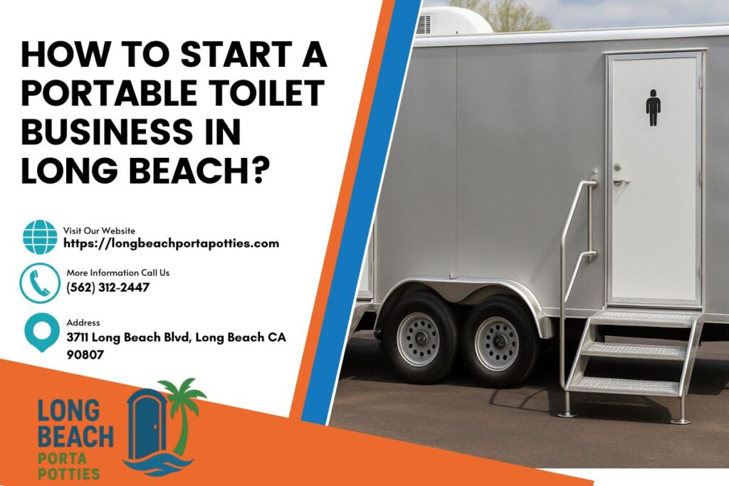How To Start A Portable Toilet Business in Long Beach